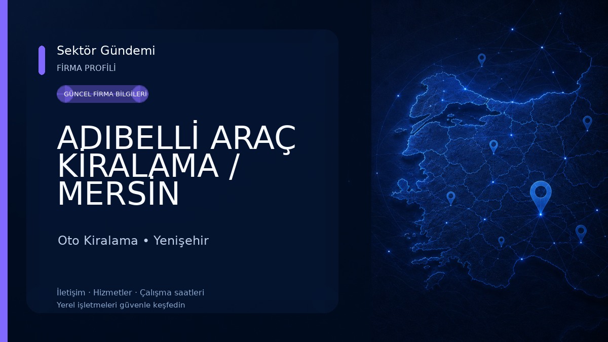 ADIBELLİ ARAÇ KİRALAMA / MERSİN Oto Kiralama