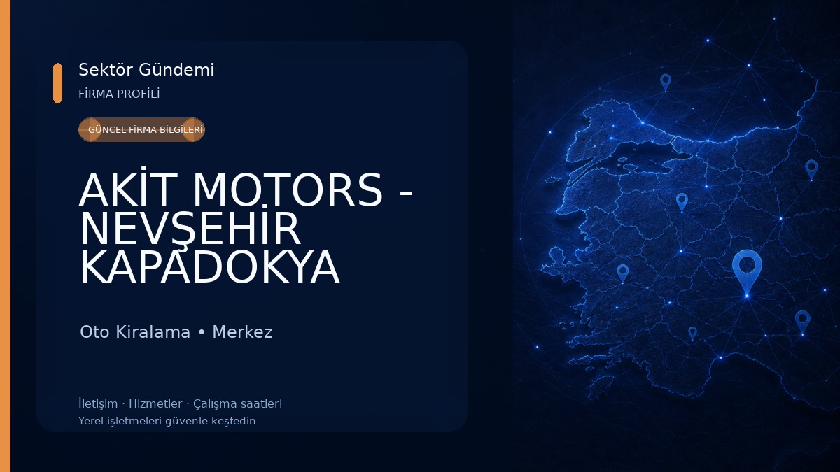 AKİT MOTORS - NEVŞEHİR KAPADOKYA RENT A CAR OTO KİRALAMA 