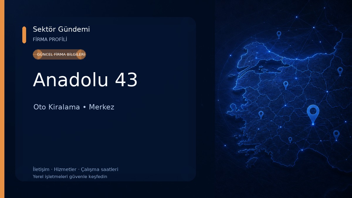 Anadolu 43 Oto Kiralama