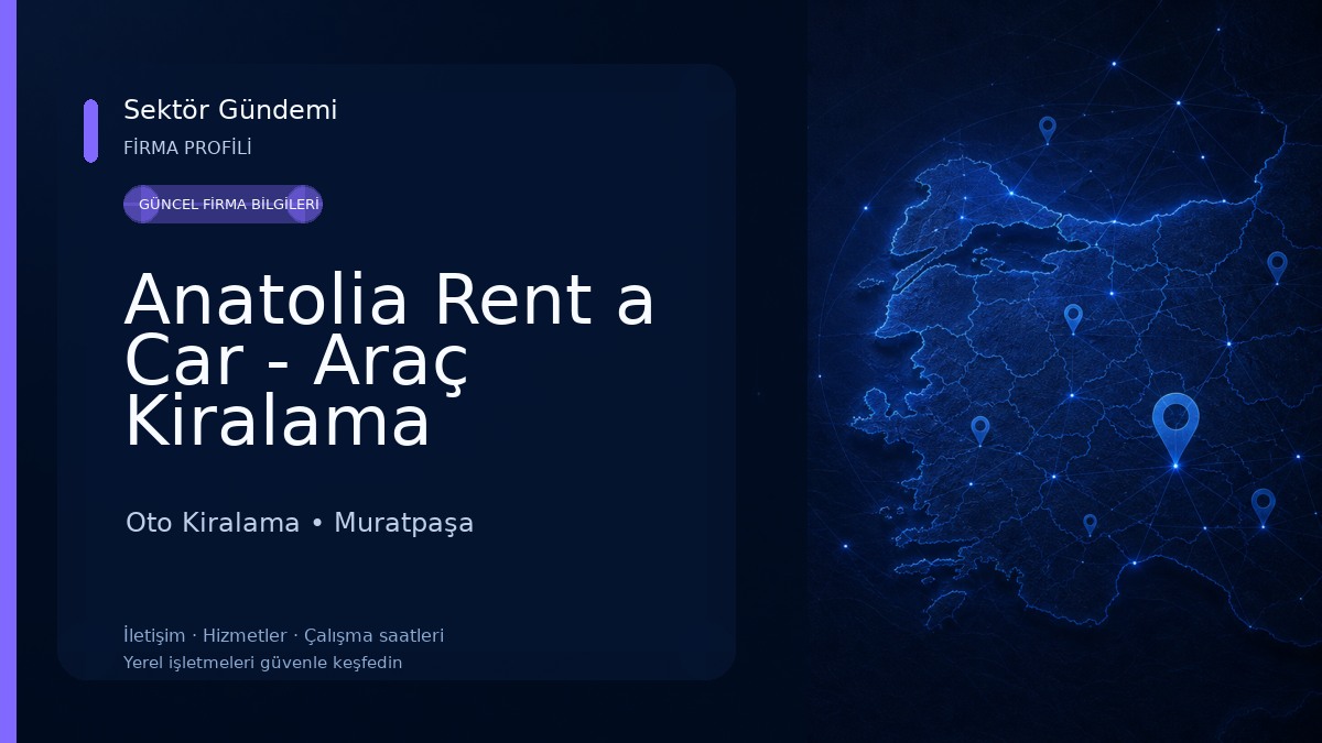 Anatolia Rent a Car - Araç Kiralama Oto Kiralama