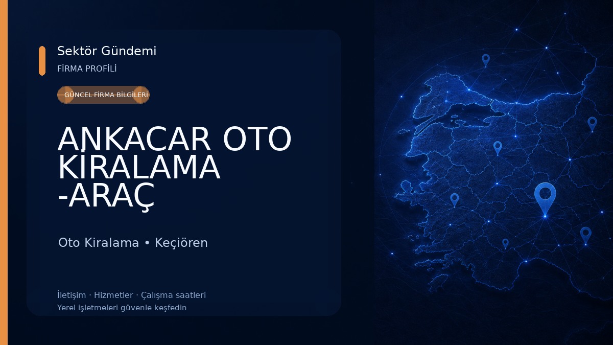 ANKACAR OTO KİRALAMA -ARAÇ KİRALAMA