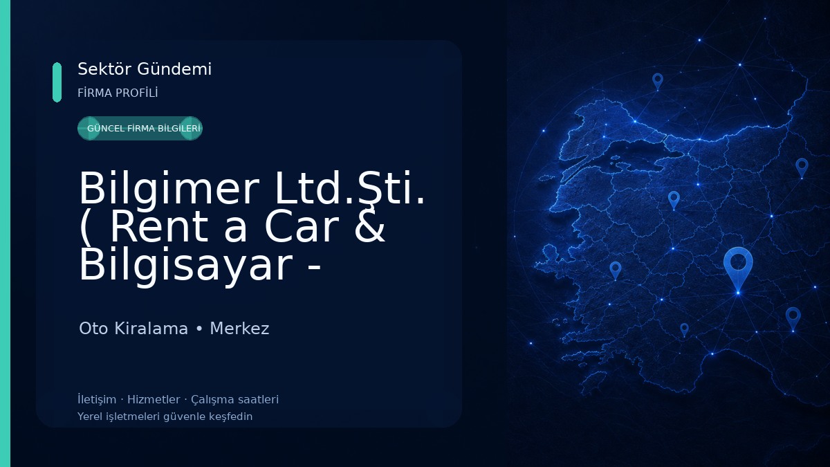 Bilgimer Ltd.Şti. ( Rent a Car & Bilgisayar - Servis ) Oto Kiralama