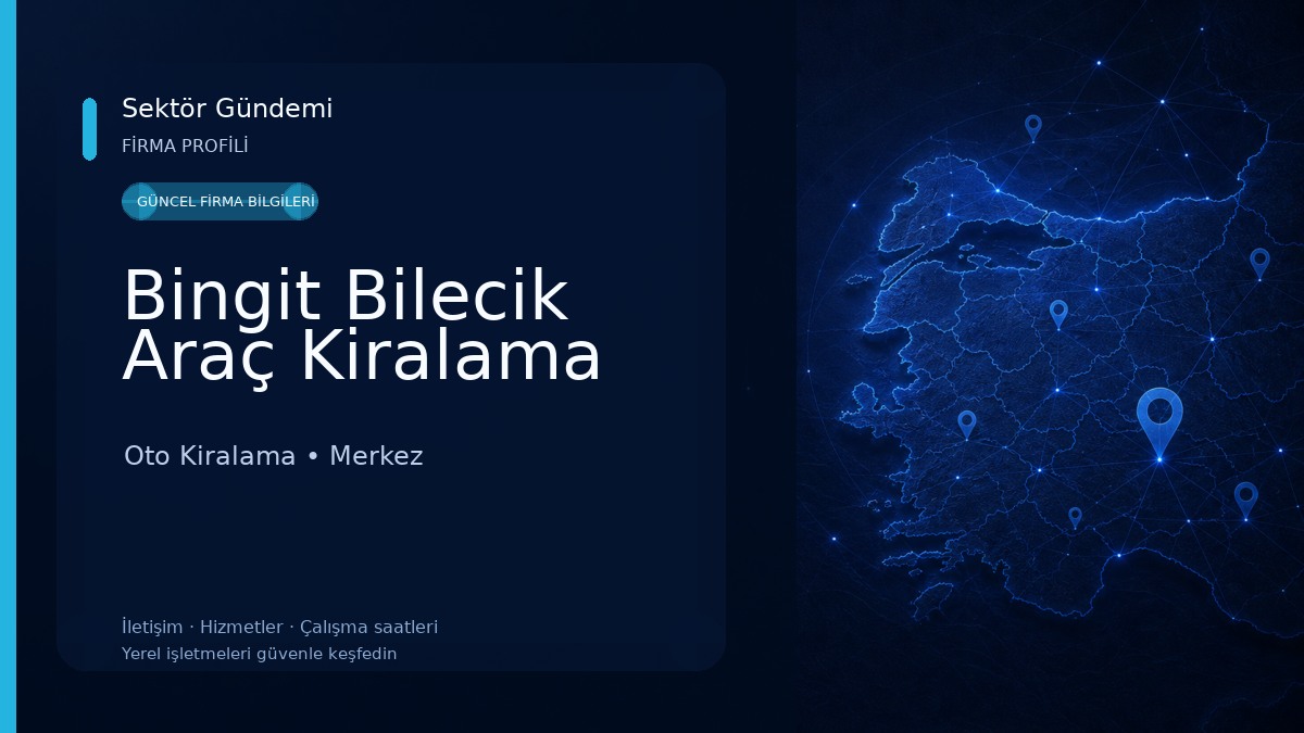 Bingit Bilecik Araç Kiralama Oto Kiralama