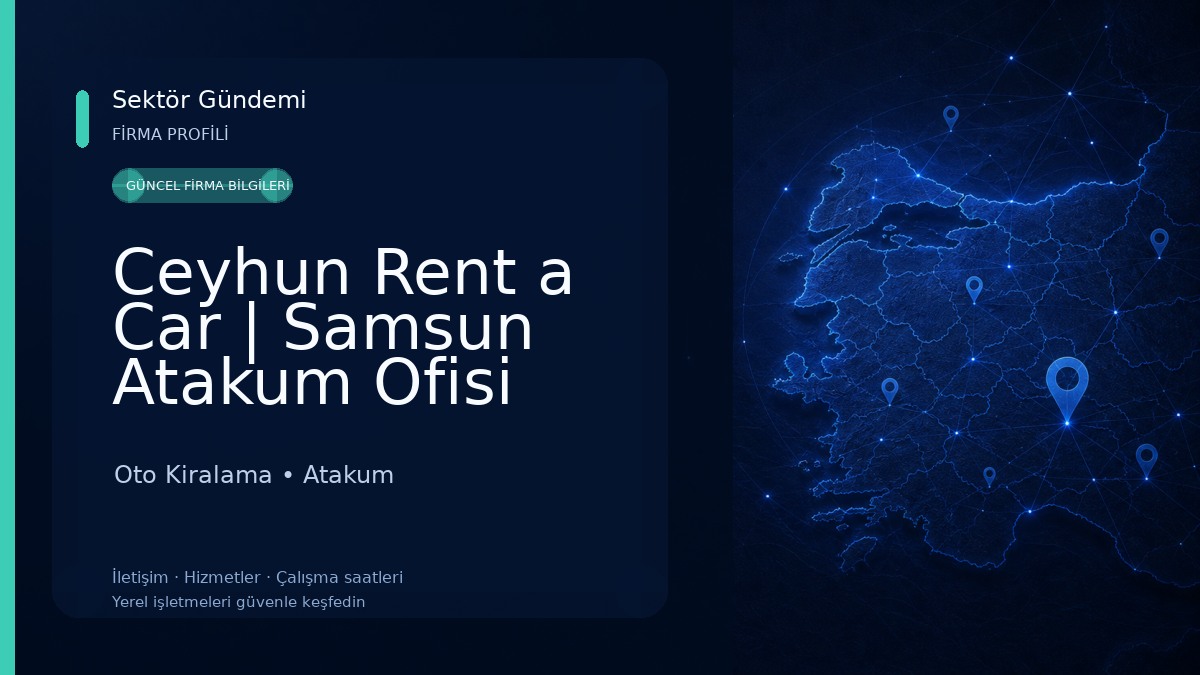 Ceyhun Rent a Car | Samsun Atakum Ofisi Oto Kiralama