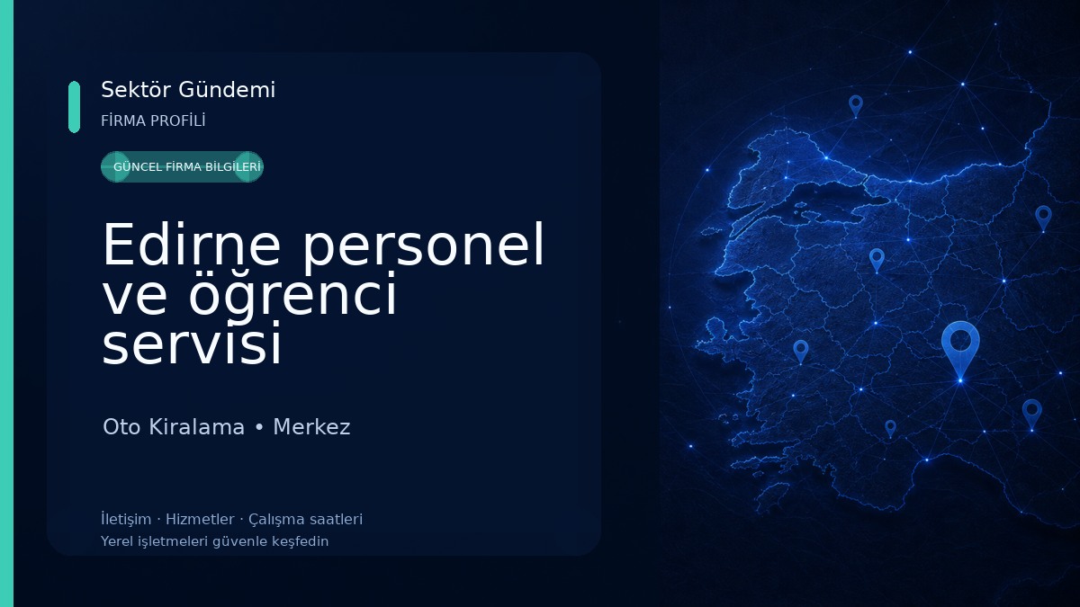Edirne personel ve öğrenci servisi Oto Kiralama