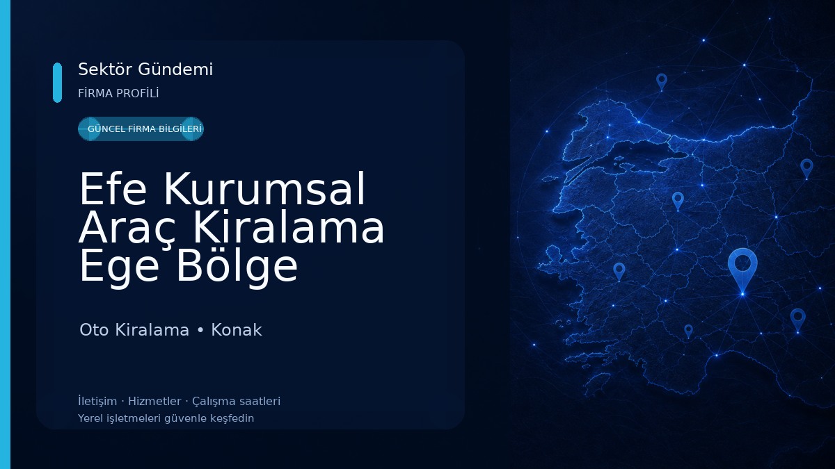 Efe Kurumsal Araç Kiralama Ege Bölge Müdürlüğü Oto Kiralama