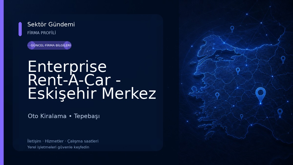 Enterprise Rent-A-Car - Eskişehir Merkez Araç Kiralama Oto Kiralama