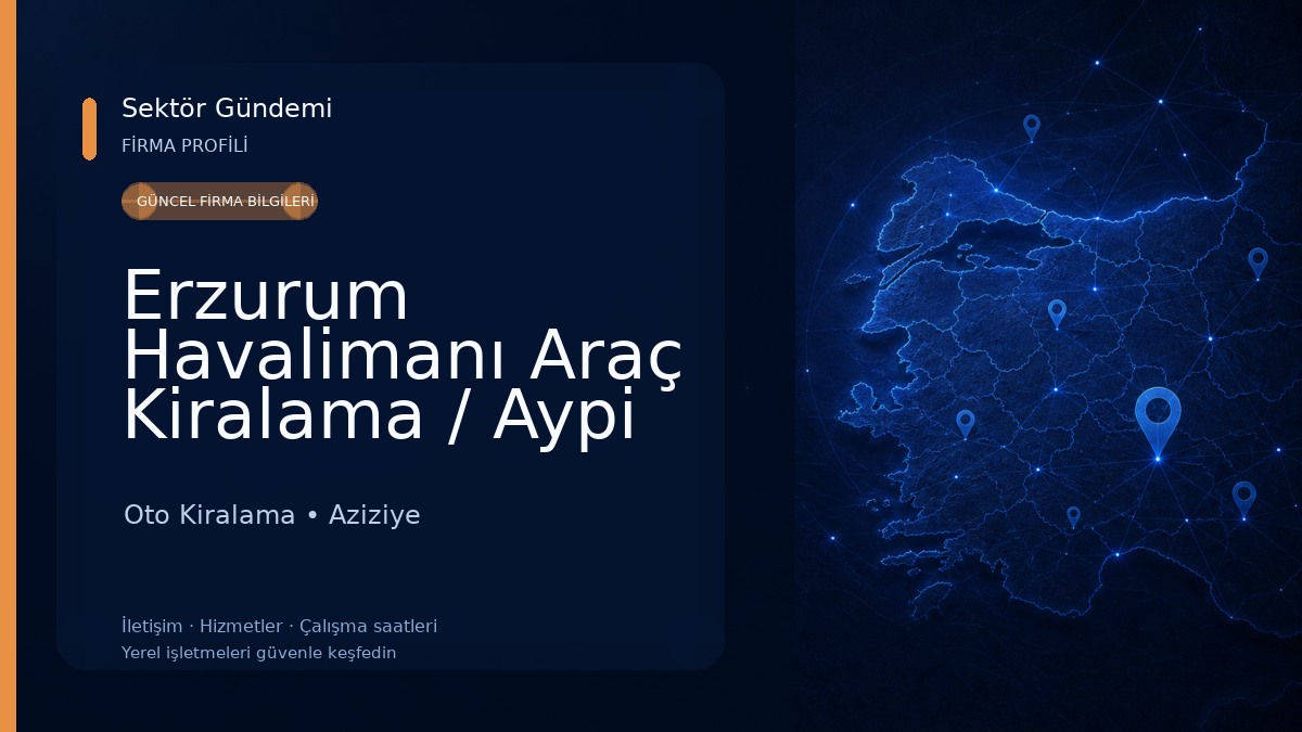 Erzurum Havalimanı Araç Kiralama / Aypi Rent a car, Oto Kiralama Oto Kiralama