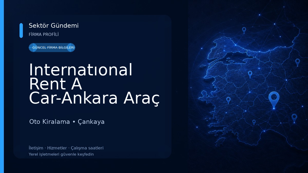 Internatıonal Rent A Car-Ankara Araç Kiralama - Kızılay Araç Kiralama-Yht tren Gar Araç Kiralama-Havalimanı Esenboğa Transfer 