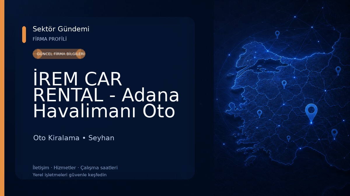 İREM CAR RENTAL - Adana Havalimanı Oto Kiralama