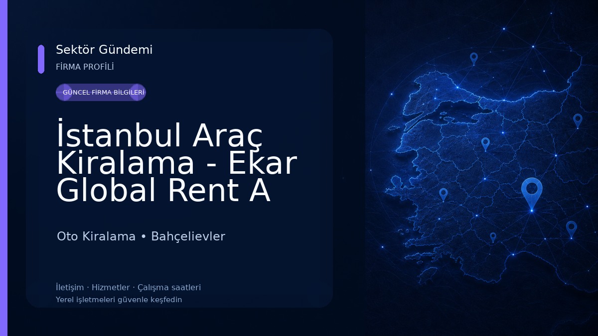 İstanbul Araç Kiralama - Ekar Global Rent A Car Oto Kiralama