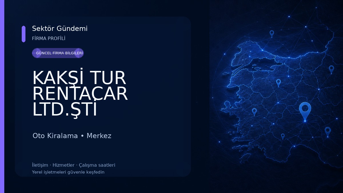 KAKŞİ TUR RENTACAR LTD.ŞTİ Oto Kiralama