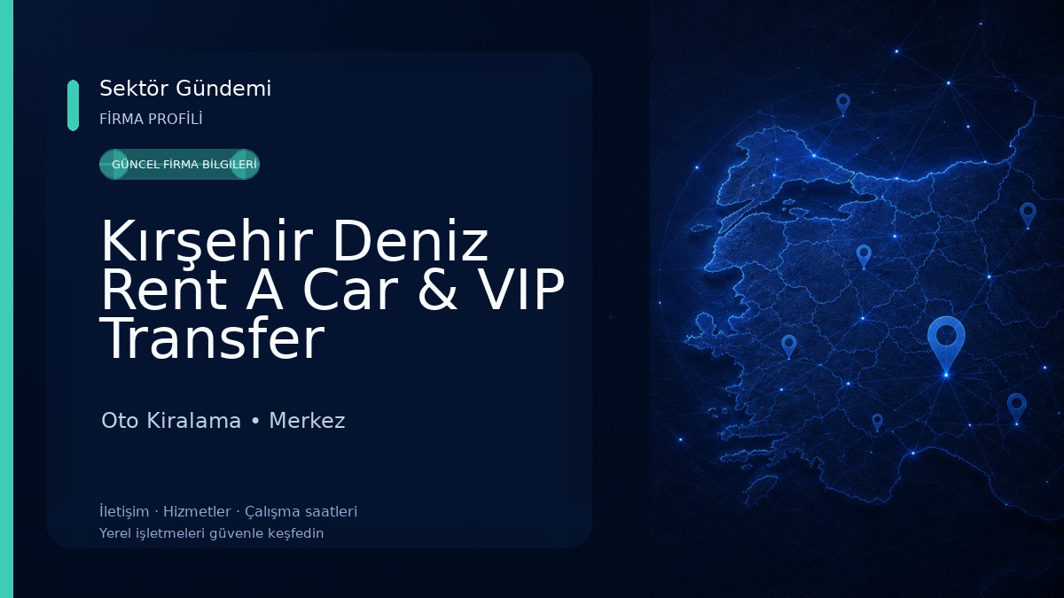 Kırşehir Deniz Rent A Car & VIP Transfer Oto Kiralama