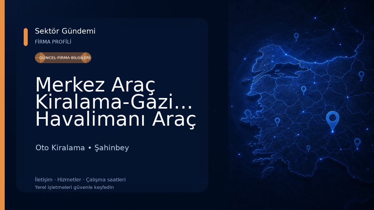 Merkez Araç Kiralama-Gaziantep Havalimanı Araç Kiralama-Rent A Car Oto Kiralama