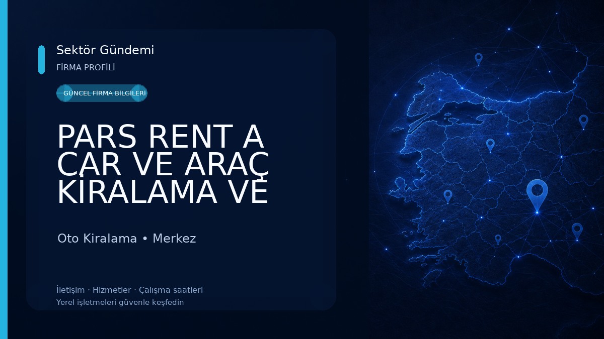 PARS RENT A CAR VE ARAÇ KİRALAMA VE OTO KİRALAMA 