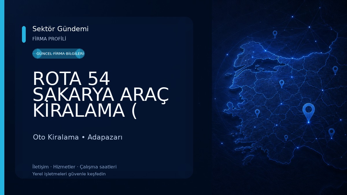 ROTA 54 SAKARYA ARAÇ KİRALAMA ( RENT A CAR ) OTOMOTİV Oto Kiralama