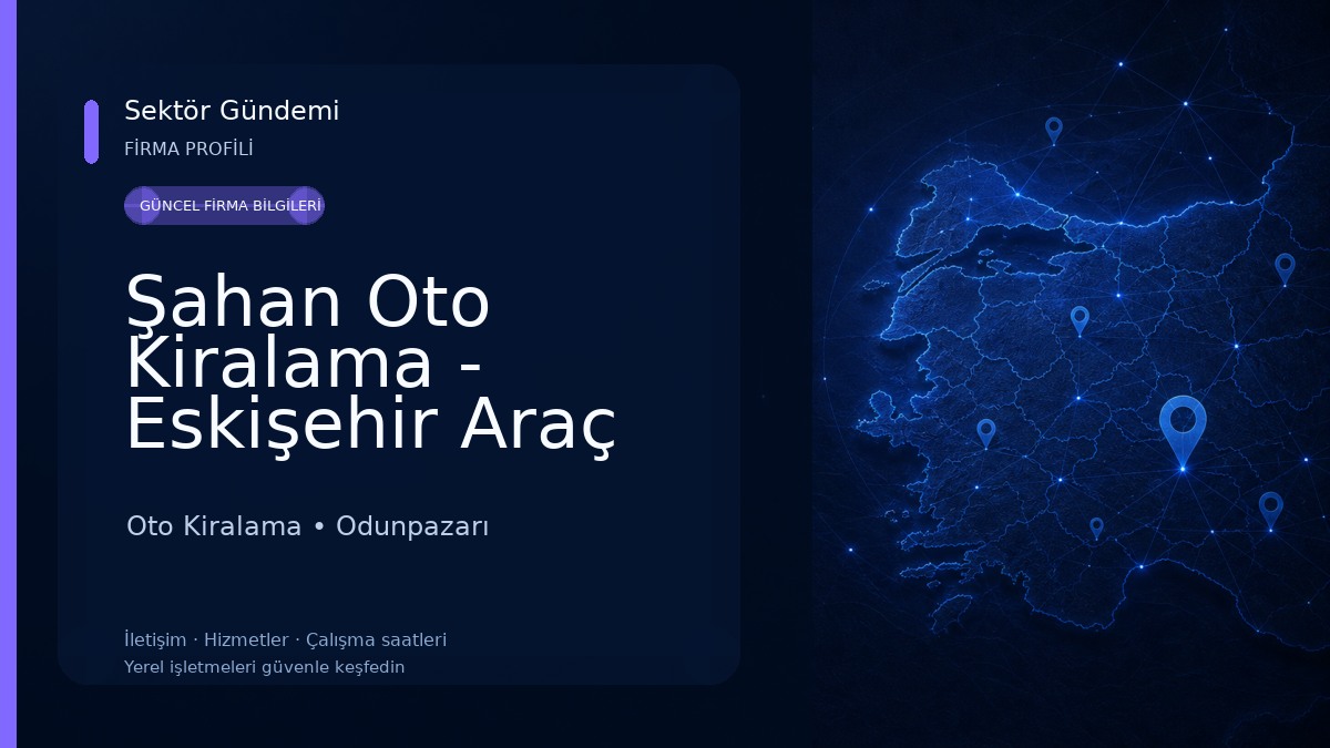 Şahan Oto Kiralama - Eskişehir Araç Kiralama