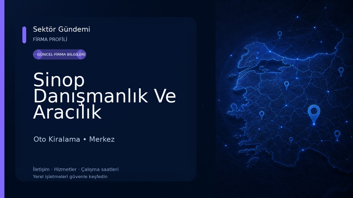Sinop Danışmanlık Ve Aracılık Hizmetleri Oto Kiralama