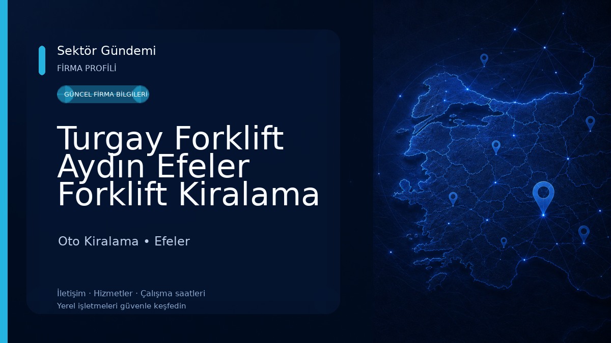 Turgay Forklift Aydın Efeler Forklift Kiralama Oto Kiralama
